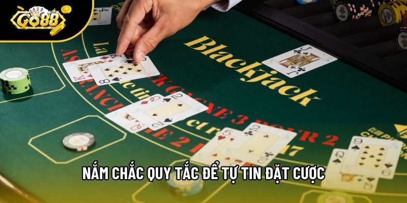 Nắm chắc quy tắc để tự tin đặt cược